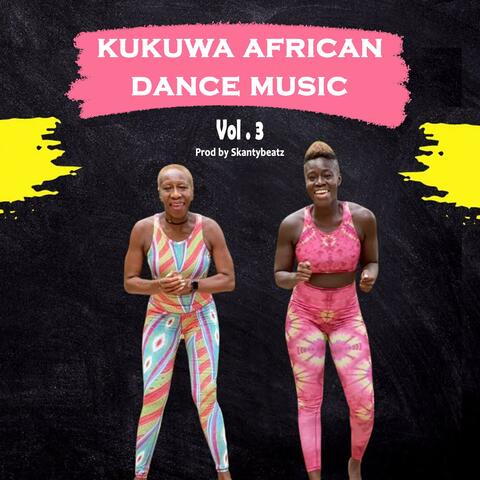 Kukuwa African Dance Music (vol 3)