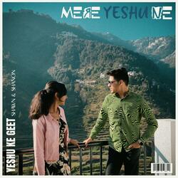 Mere Yeshu Ne (feat. Shawn Milton & Shanon Milton)