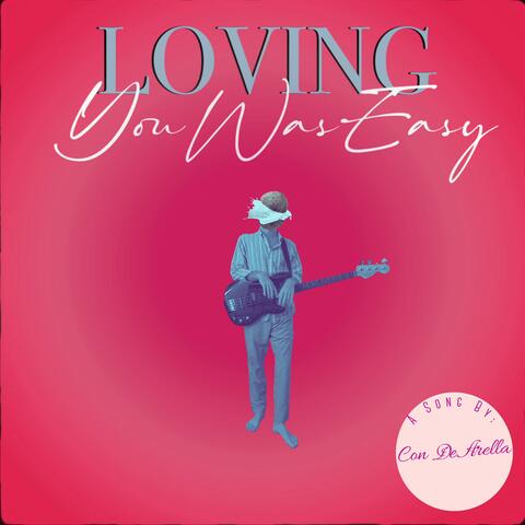 Loving You Was Easy