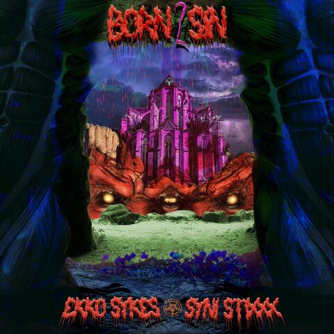 Born 2 Sin (feat. Syni Stixxx)
