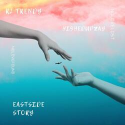 Eastside Story (feat. R2Trendy)