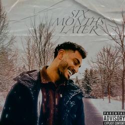 Six Months Later (feat. ayces & Jae Suave)