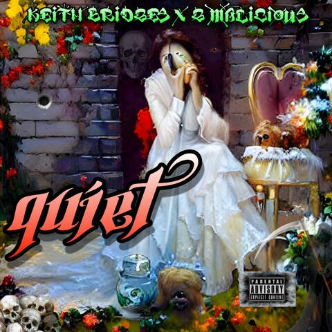 Quiet (feat. G. Malicious)