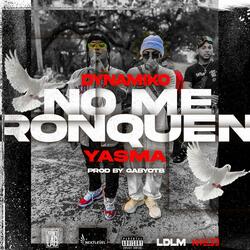 NO ME RONQUEN (feat. YASMA)