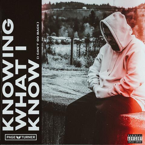 Knowing What I Know (I Can't Go Back)