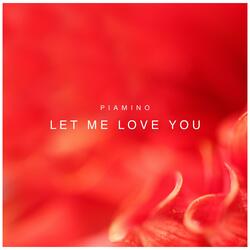 Let Me Love You