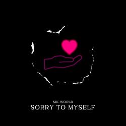 Sorry To Myself