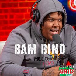 BAM BINO OFF THE GRID FREESTYLE (feat. BAM BINO)