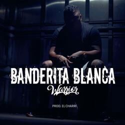Banderita Blanca (feat. Warrior)