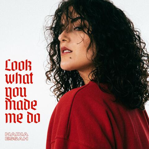 Look what you made me do