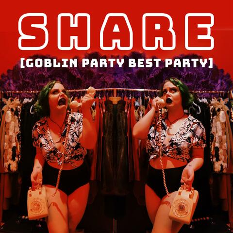 S. H. A. R. E. (goblin party best party)