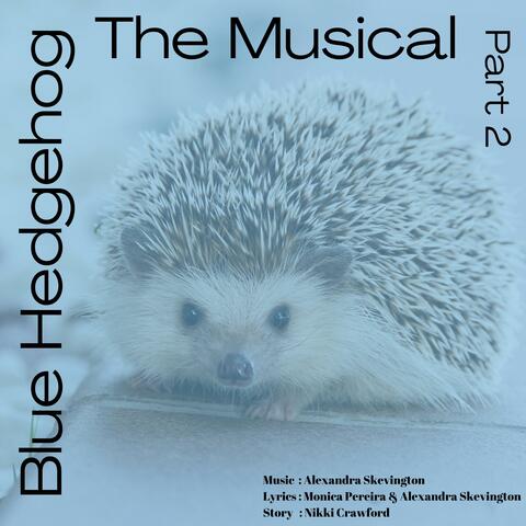 Blue Hedgehog The Musical Part 2 (Original Musical Soundtrack, London Cast Recording 2020)