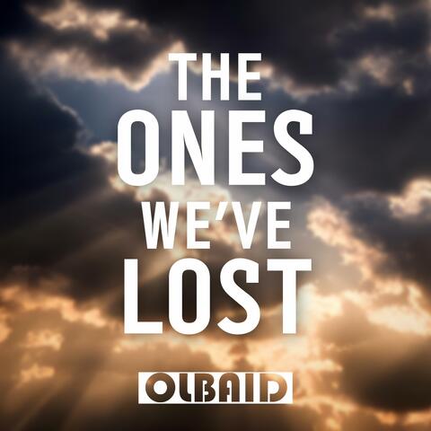 The Ones We've Lost (Original Mix)