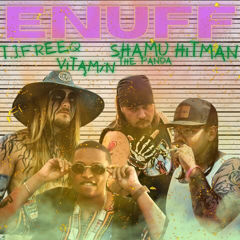 Enuff (feat. Shamu The Panda, Hitman & Vitamin)