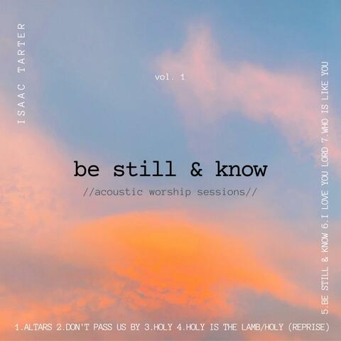 Be Still & Know