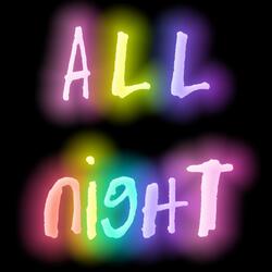 ALL NIGHT