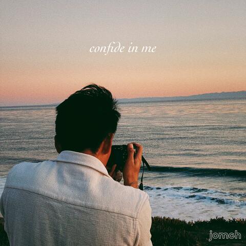confide in me