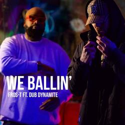 We ballin' (feat. Dub Dynamite)