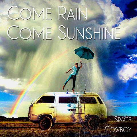 Come Rain Come Sunshine