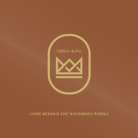 Come Behold The Wondrous Works