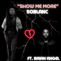 Show me more (feat. Brian Angel)