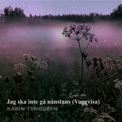 Jag ska inte gå nånstans (Vaggvisa)