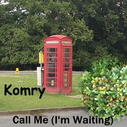 Call Me (I'm Waiting)