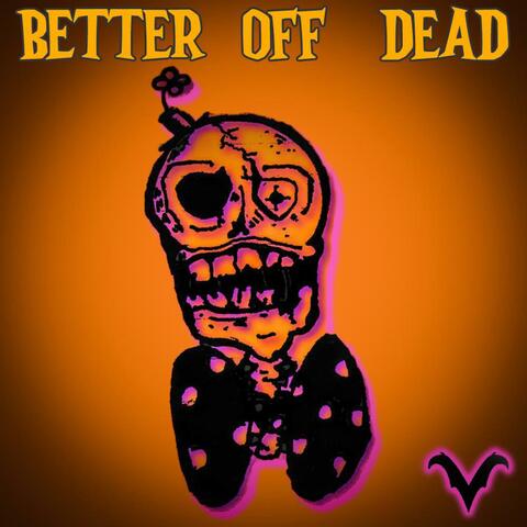 Better Off Dead (Demo)