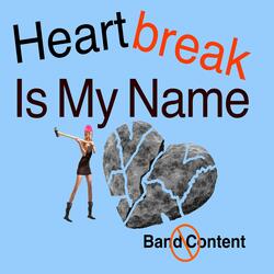 Heartbreak Is My Name