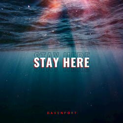Stay Here