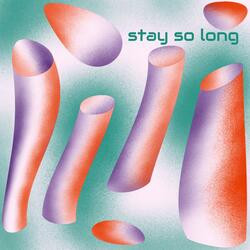 stay so long