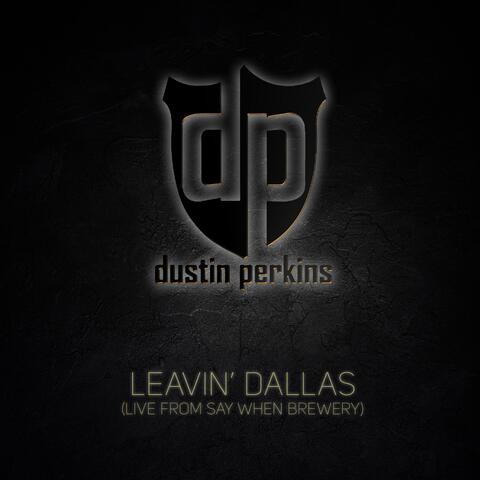 Leavin' Dallas (Live from Say When Brewery 2023)
