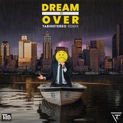 Dream Is Over (feat. TabInStereo)