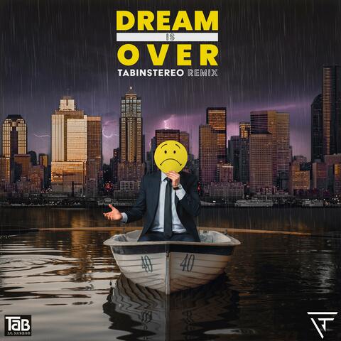 Dream Is Over (feat. TabInStereo) [TabInStereo Remix]