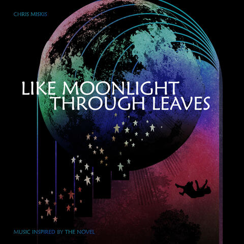 Like Moonlight Through Leaves (Music Inspired by the Novel)