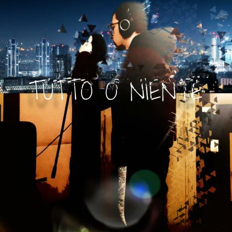TUTTO O NIENTE