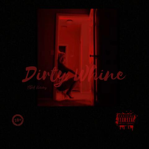 Dirty Whine