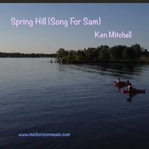 Spring Hill (Song For Sam)
