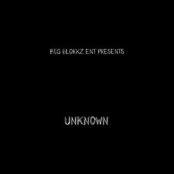 UNKNOWN (feat. BIG 6LOKKZ)