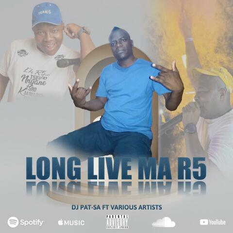 Long Live Ma R5 (feat. SIEZGIG, DJ NUBORN, DJ EAZY, DJ HUNTER SA, TSHEPOS BEAT, MUREMBU, NICOLAS CAGE & KHONKASHIN)