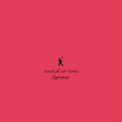 WATCH UR TONE (hyperpop edit)