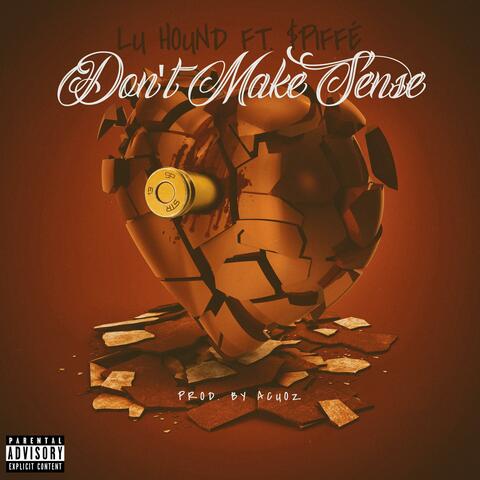 Don't Make Sense (feat. Spiffy Evans & Naimstream)