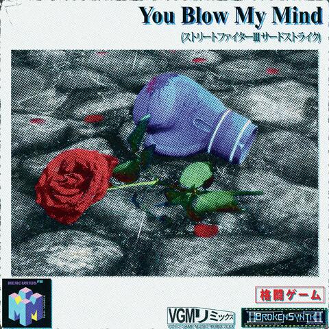 You Blow My Mind (Street Fighter 3rd Strike)