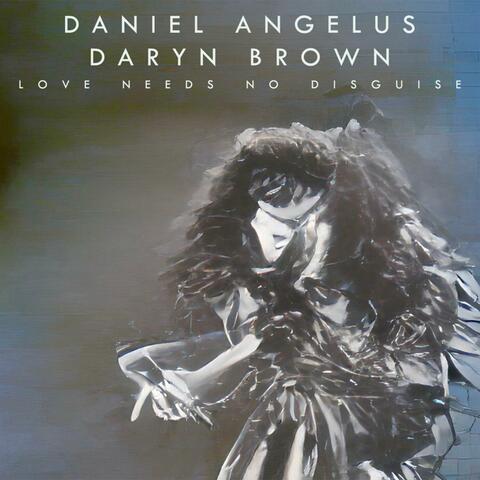 Love Needs No Disguise (feat. Daniel Angelus)