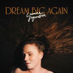 Dream Big Again