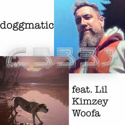 Doggmatic (feat. Lil Kimzey Woofa)