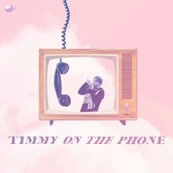 timmy on the phone