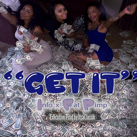 Get It (feat. Info aka Mr. Im From Louisiana & Fat Pimp)