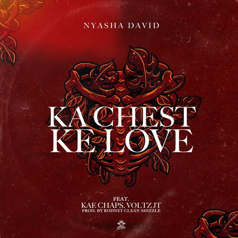 Ka Chest Ke Love (feat. Kae Chaps & Voltz JT)