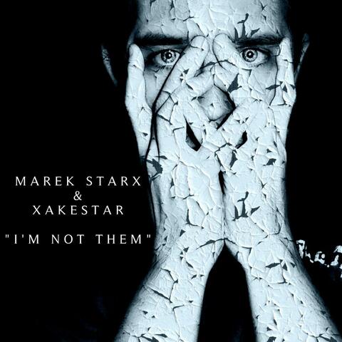 I'm Not Them (feat. Xakestar)